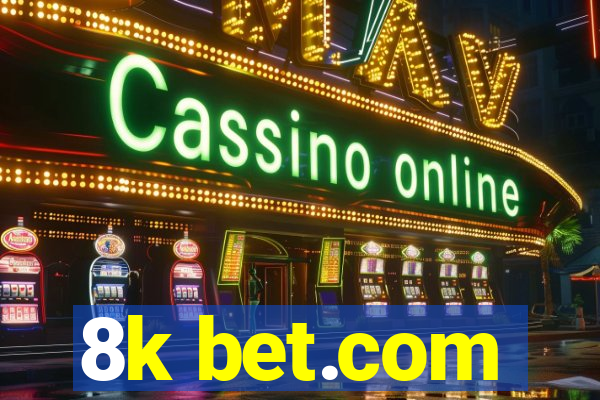 8k bet.com